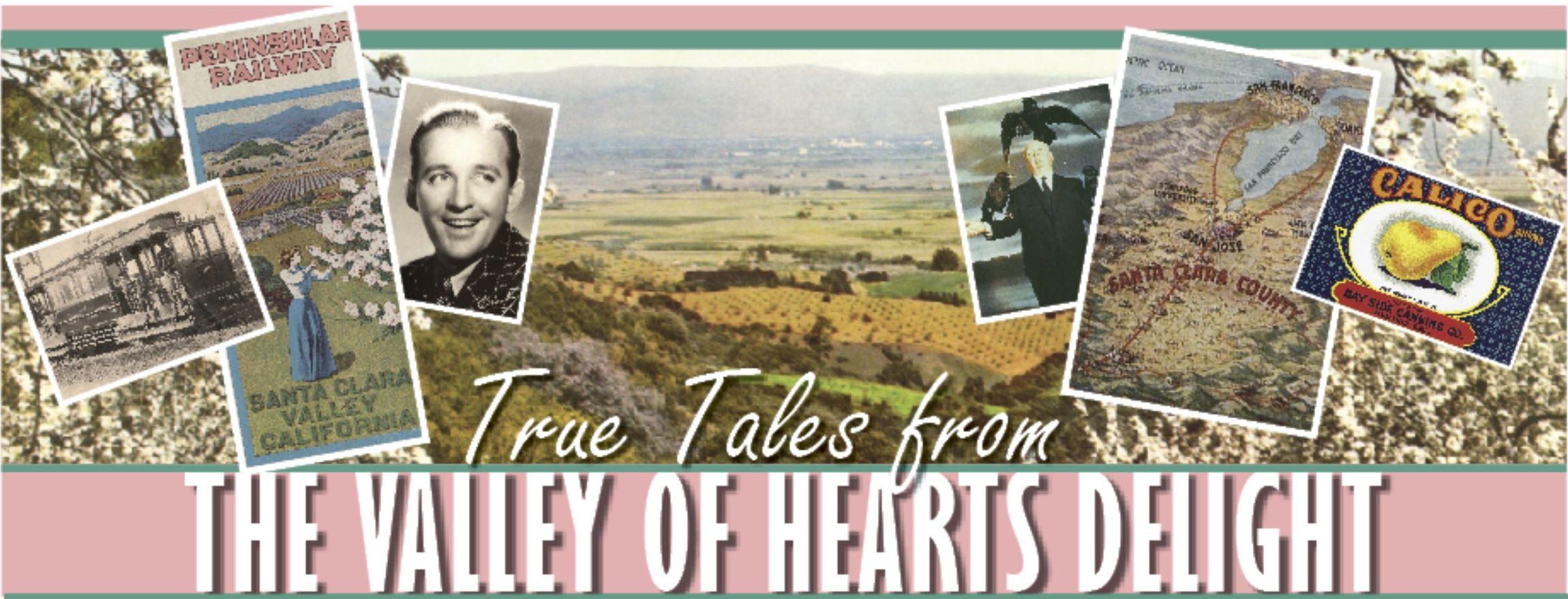 True Tales from the Valley of Heart’s Delight